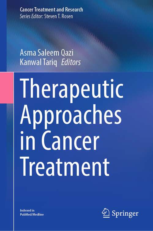 Book cover of Therapeutic Approaches in Cancer Treatment (1st ed. 2023) (Cancer Treatment and Research #185)