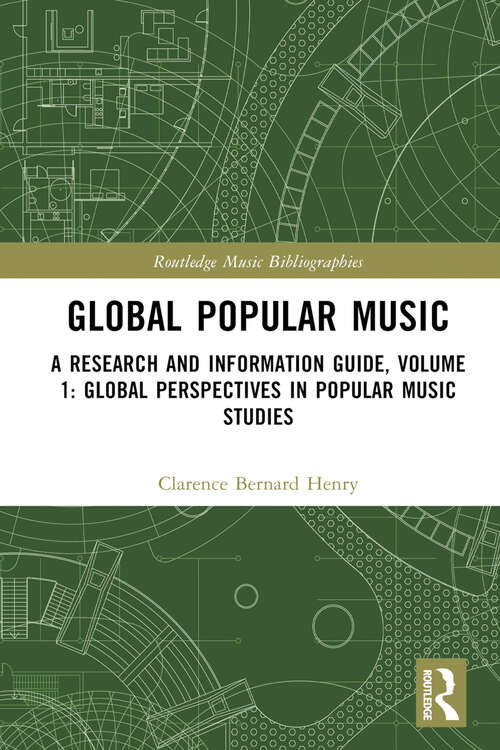 Book cover of Global Popular Music: A Research and Information Guide, Volume 1: Global Perspectives in Popular Music Studies (Routledge Music Bibliographies)