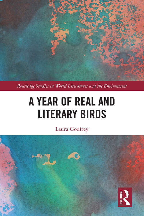 Book cover of A Year of Real and Literary Birds (1) (Routledge Studies in World Literatures and the Environment)