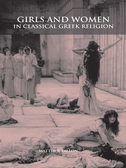 Book cover of Girls and Women in Classical Greek Religion