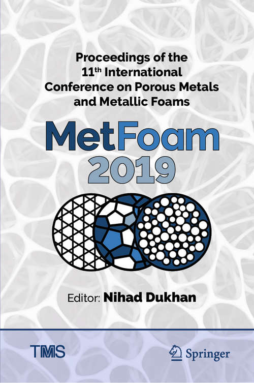 Book cover of Proceedings of the 11th International Conference on Porous Metals and Metallic Foams (1st ed. 2020) (The Minerals, Metals & Materials Series)