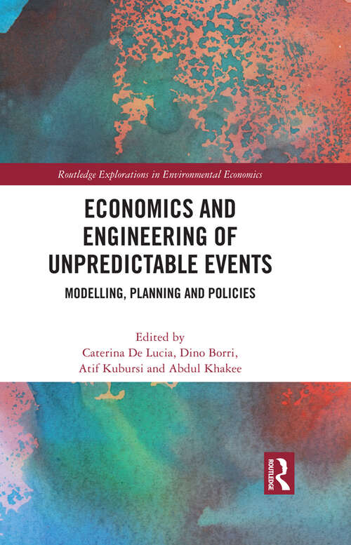 Book cover of Economics and Engineering of Unpredictable Events: Modelling, Planning and Policies (Routledge Explorations in Environmental Economics)