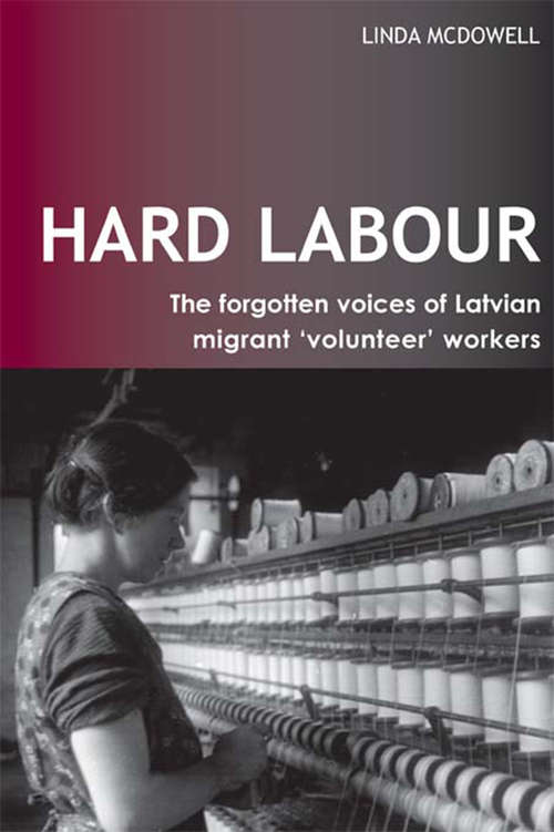 Book cover of Hard Labour: The Forgotten Voices Of Latvian Migrant Volunteer Workers