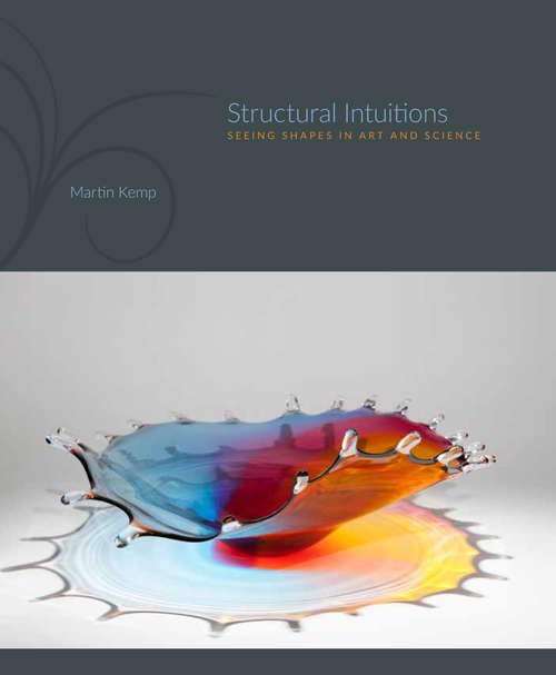 Book cover of Structural Intuitions: Seeing Shapes in Art and Science (Page-Barbour Lectures)