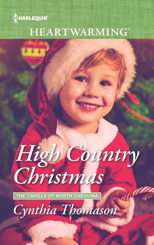 Book cover of High Country Christmas: High Country Christmas The Marine's Return Her Cowboy Sheriff An Alaskan Proposal (Original) (The Cahills of North Carolina #4)