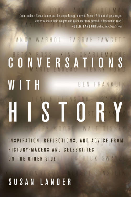 Book cover of Conversations with History: Inspiration, Reflections, And Advice From History-makers And Celebrities On The Other Side