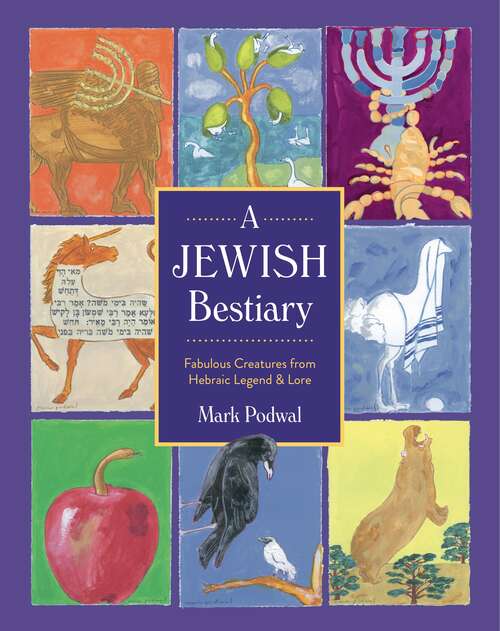 Book cover of A Jewish Bestiary: Fabulous Creatures from Hebraic Legend and Lore