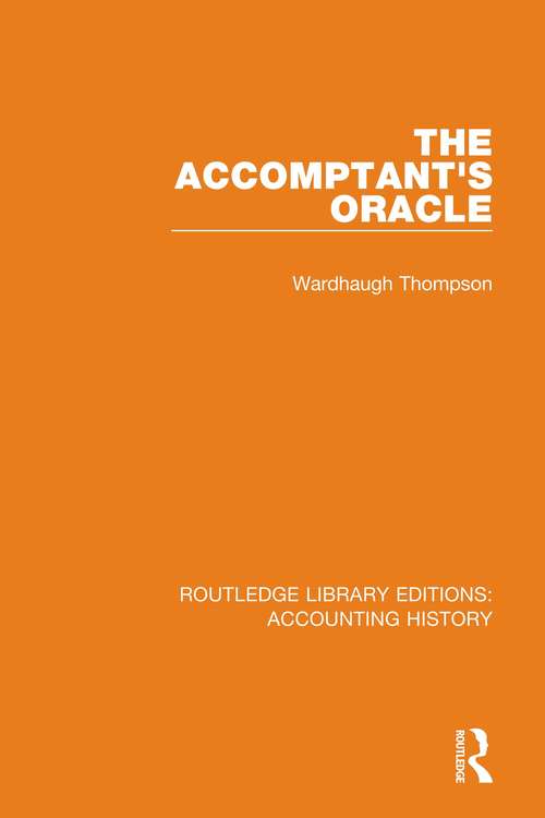 Book cover of The Accomptant's Oracle: Or, Key To Science, A Treatise Of Common Arithmetic (Routledge Library Editions: Accounting History #1)