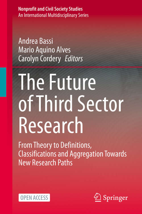 Book cover of The Future of Third Sector Research: From Theory to Definitions, Classifications and Aggregation Towards New Research Paths (Nonprofit and Civil Society Studies)