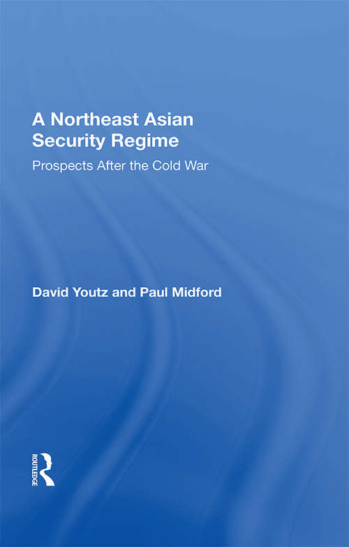 Book cover of A Northeast Asian Security Regime: Prospects After The Cold War