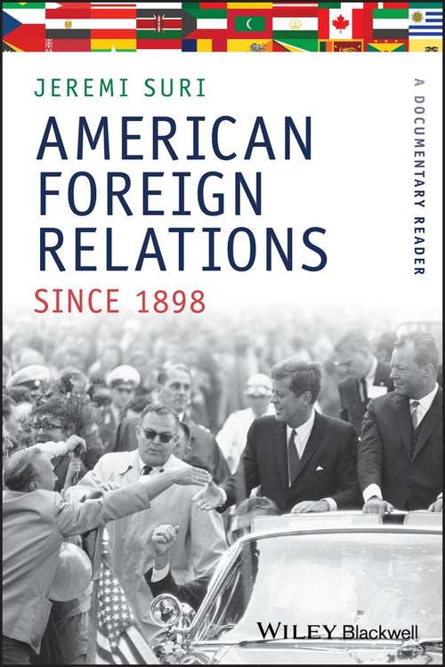 Book cover of American Foreign Relations Since 1898 (Uncovering The Past: Documentary Readers In American History)