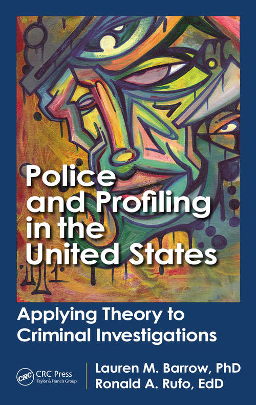 Book cover of Police and Profiling in the United States: Applying Theory to Criminal Investigations