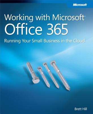 Book cover of Working with Microsoft® Office 365: Running Your Small Business in the Cloud
