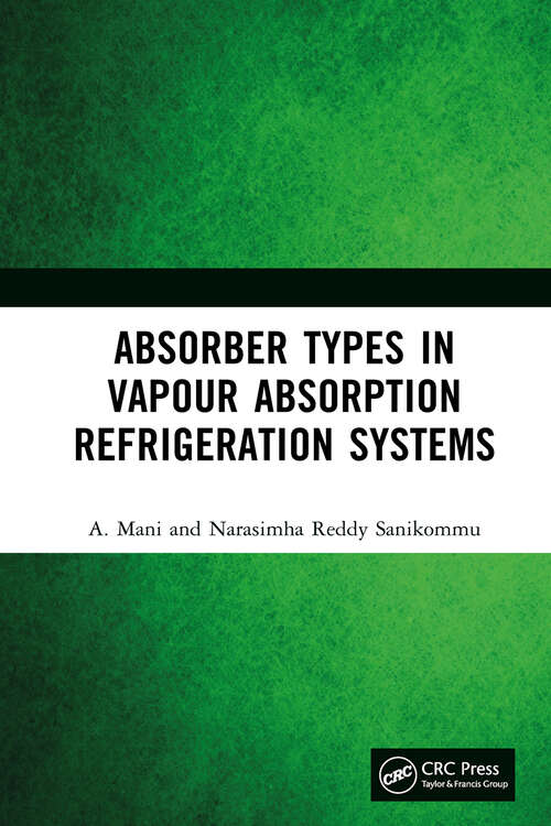 Book cover of Absorber Types in Vapour Absorption Refrigeration Systems