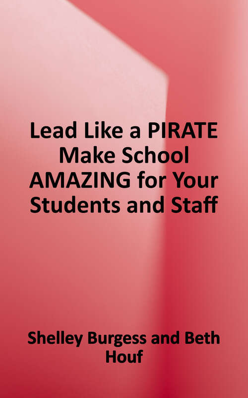 Book cover of Lead Like a Pirate: Make School Amazing for Your Students and Staff