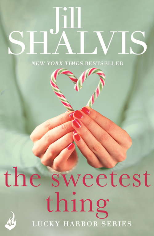 Book cover of The Sweetest Thing: Another spellbinding romance from Jill Shalvis (Lucky Harbor #2)