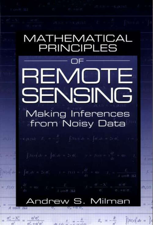 Book cover of Mathematical Principles of Remote Sensing: Making Inferences from Noisy Data (1)