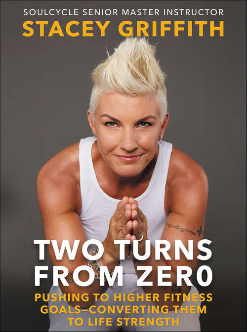 Book cover of Two Turns from Zero: Pushing to Higher Fitness Goals—Converting Them to Life Strength