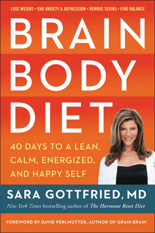 Book cover of Brain Body Diet: 40 Days to a Lean, Calm, Energized, and Happy Self