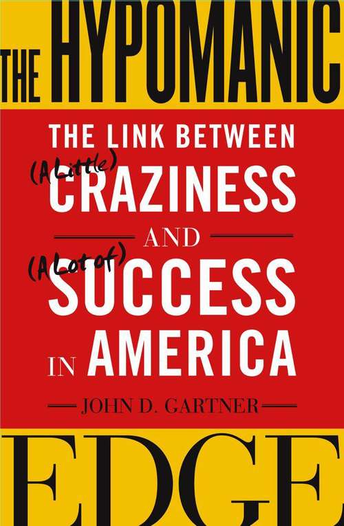 Book cover of The Hypomanic Edge: The Link Between (a Little) Craziness and (a Lot of) Success in America
