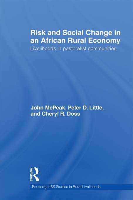 Book cover of Risk and Social Change in an African Rural Economy: Livelihoods in Pastoralist Communities (Routledge Iss Studies In Rural Livelihoods Ser. #7)