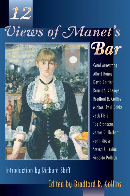 Book cover of Twelve Views of Manet's Bar (Princeton Series in 19th Century Art, Culture, and Society #1)