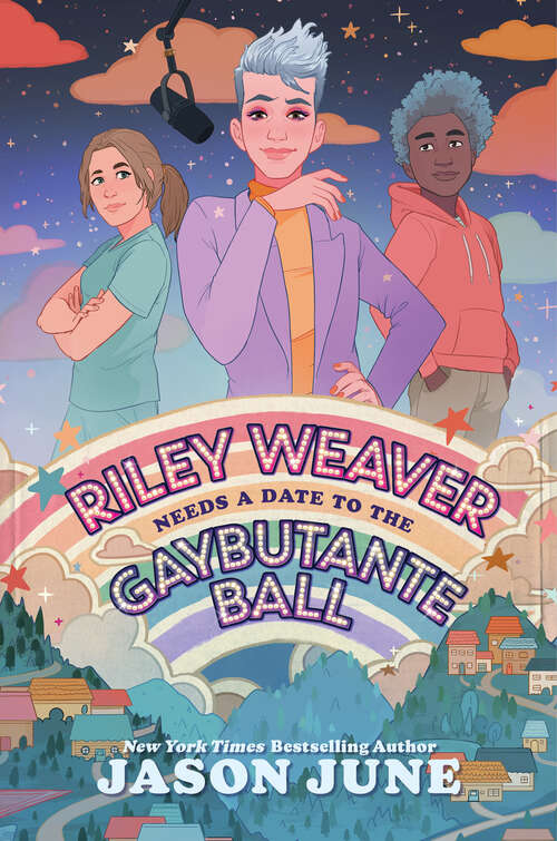 Book cover of Riley Weaver Needs a Date to the Gaybutante Ball