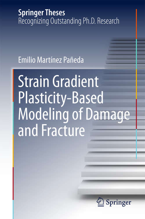 Book cover of Strain Gradient Plasticity-Based Modeling of Damage and Fracture