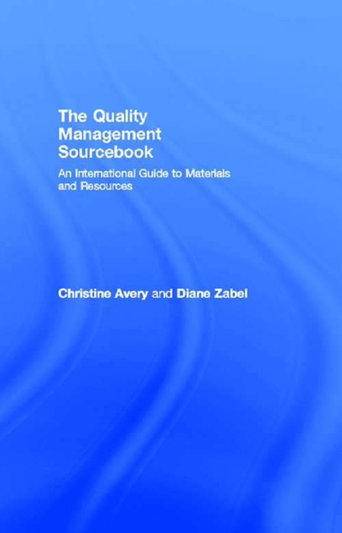 Book cover of The Quality Management Sourcebook: An International Guide to Materials and Resources