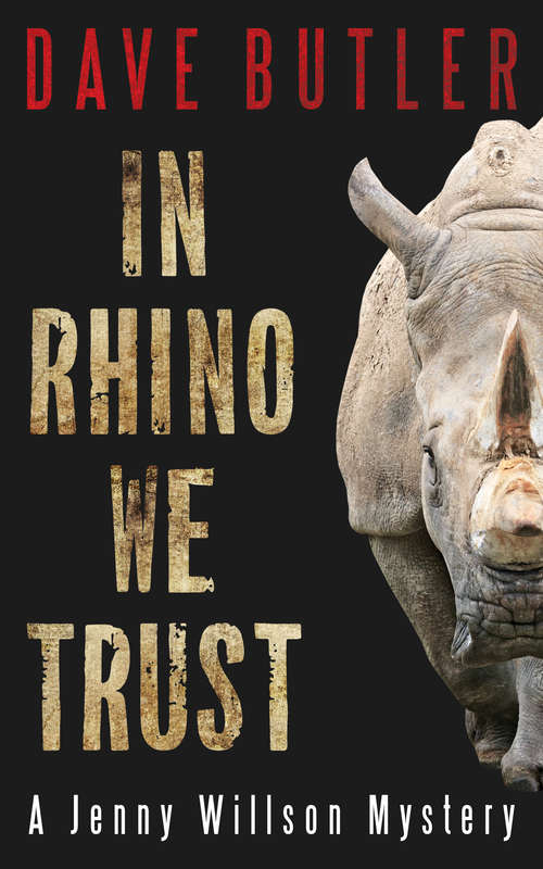 Book cover of In Rhino We Trust: A Jenny Willson Mystery (A Jenny Willson Mystery #3)