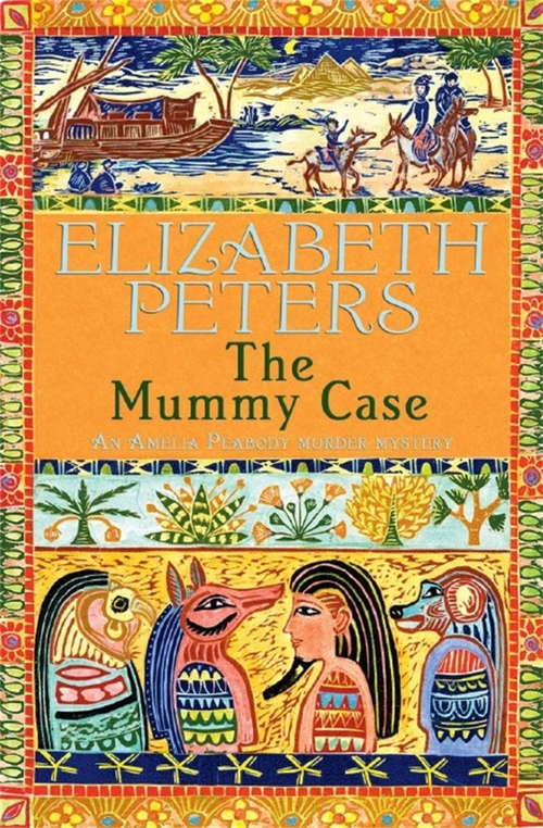 Book cover of The Mummy Case: An Amelia Peabody Novel Of Suspense (Amelia Peabody #3)