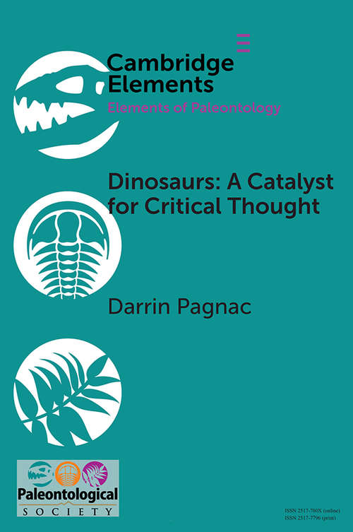 Book cover of Dinosaurs: A Catalyst for Critical Thought (Elements of Paleontology)