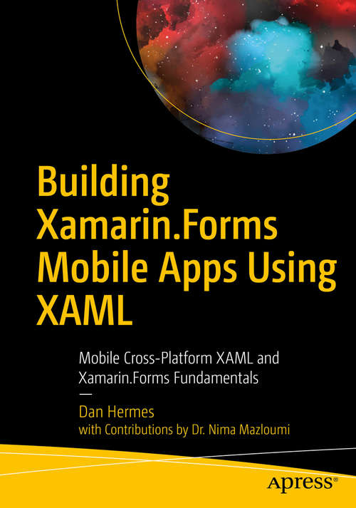 Book cover of Building Xamarin.Forms Mobile Apps Using XAML: Mobile Cross-Platform XAML and Xamarin.Forms Fundamentals (1st ed.)