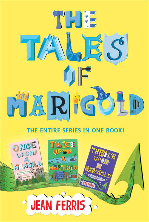 Book cover of The Tales of Marigold: Once Upon a Marigold, Twice Upon a Marigold, Thrice Upon a Marigold (Upon a Marigold)