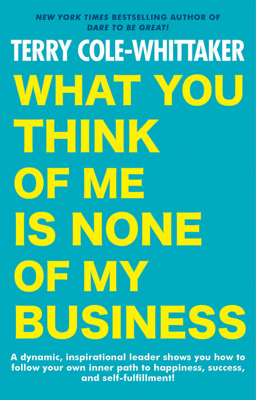 Book cover of What You Think of Me is None of My Business