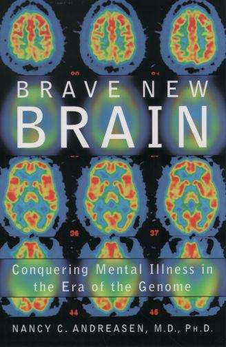Book cover of Brave New Brain: Conquering Mental Illness in the Era of the Genome