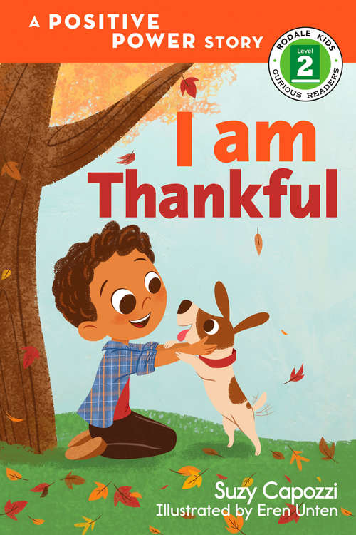 Book cover of I Am Thankful: The Positive Power Series (Rodale Kids Curious Readers Level 2 #1)