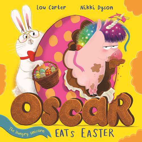 Book cover of Oscar the Hungry Unicorn Eats Easter (Oscar the Hungry Unicorn #3)