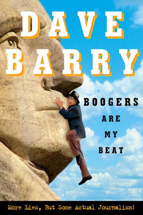 Book cover of Boogers Are My Beat: More Lies, But Some Actual Journalism