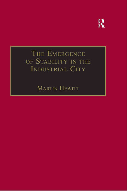 Book cover of The Emergence of Stability in the Industrial City: Manchester, 1832–67