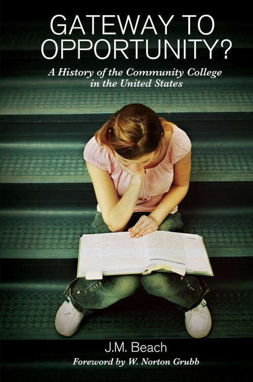 Book cover of Gateway to Opportunity?: A History of the Community College in the United States