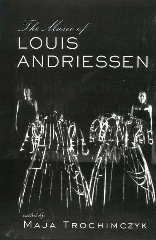 Book cover of Music of Louis Andriessen (Studies In Contemporary Music And Culture Ser.)