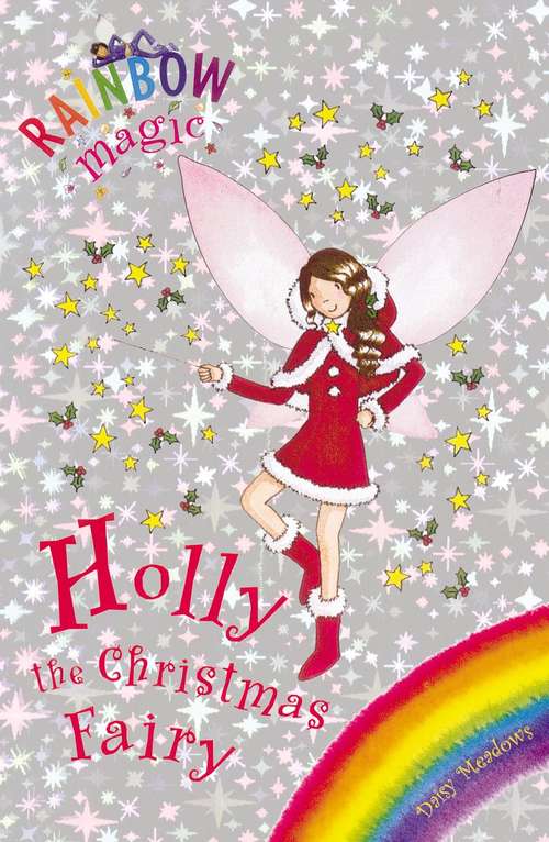 Book cover of Holly the Christmas Fairy: Special (Rainbow Magic #1)