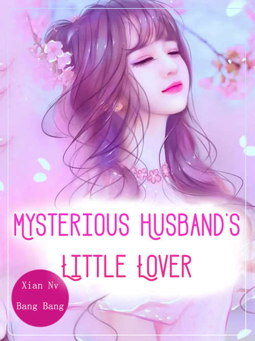 Book cover of Mysterious Husband's Little Lover: Volume 5 (Volume 5 #5)