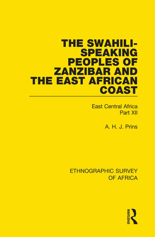 Book cover of The Swahili-Speaking Peoples of Zanzibar and the East African Coast (Arabs, Shirazi and Swahili): East Central Africa Part XII