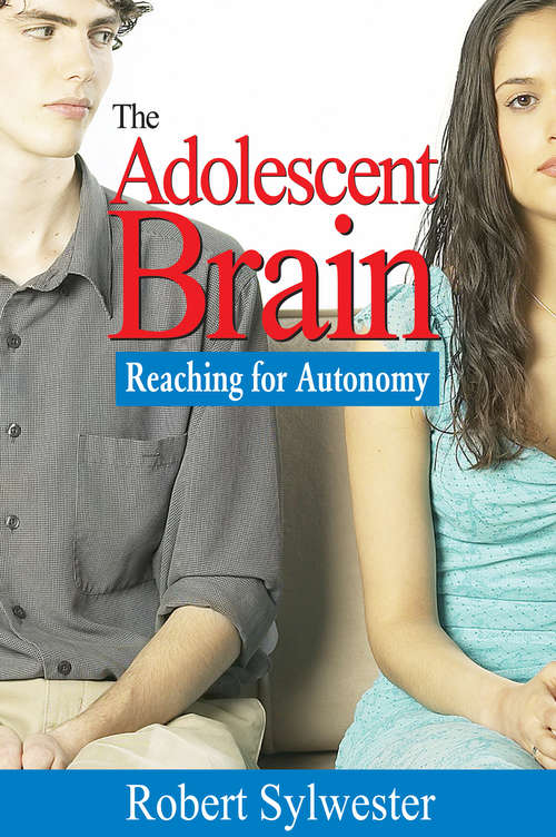Book cover of The Adolescent Brain: Reaching for Autonomy