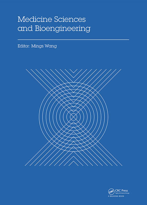 Book cover of Medicine Sciences and Bioengineering: Proceedings of the 2014 International Conference on Medicine Sciences and Bioengineering (ICMSB2014), Kunming, Yunnan, China, August 16-17, 2014 (1)