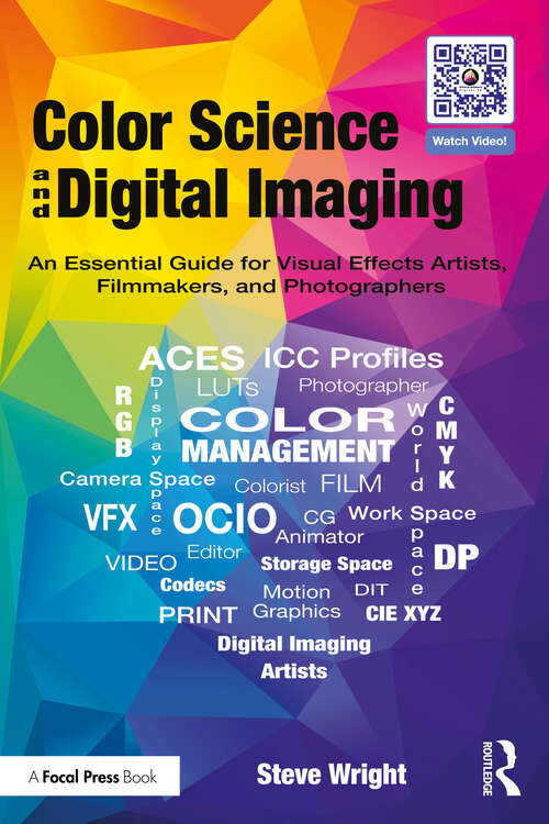 Book cover of Color Science and Digital Imaging: An Essential Guide for Visual Effects Artists, Filmmakers and Photographers