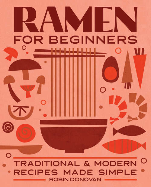 Book cover of Ramen for Beginners: Traditional and Modern Recipes Made Simple