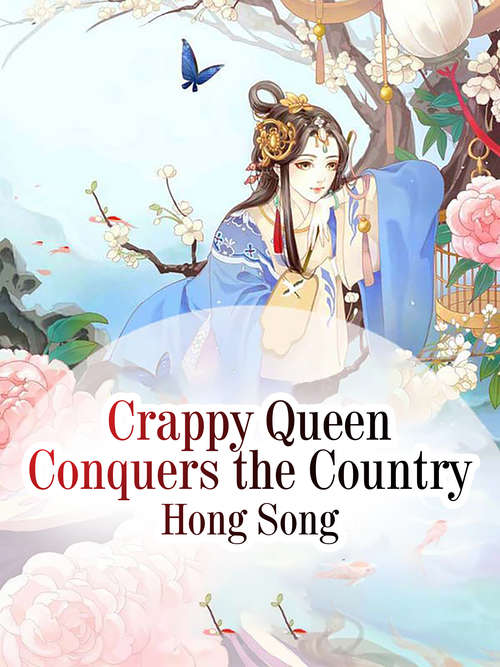 Book cover of Crappy Queen Conquers the Country: Volume 1 (Volume 1 #1)
